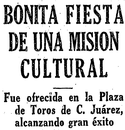 From the article, "Bonita Fiesta De Una Mision Cultural Fue ofrecida en la Plaza de Toros," La Prensa, San Antonio, June 26, 1936, p. 5.